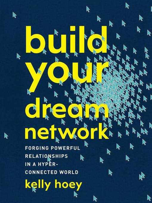 Title details for Build Your Dream Network by J. Kelly Hoey - Wait list